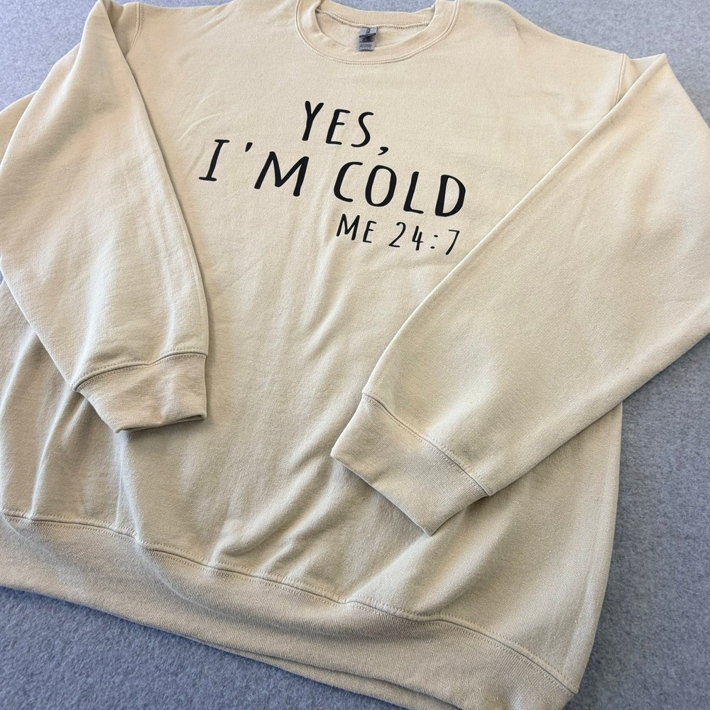 Gildan Yes I'm Cold Me 24:7 Graphic Sweatshirt Sand Beige Large NWOT